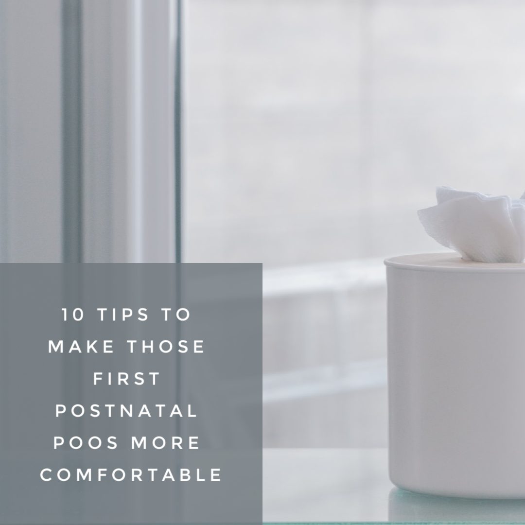 10 tips to make the first postnatal poos more comfortable