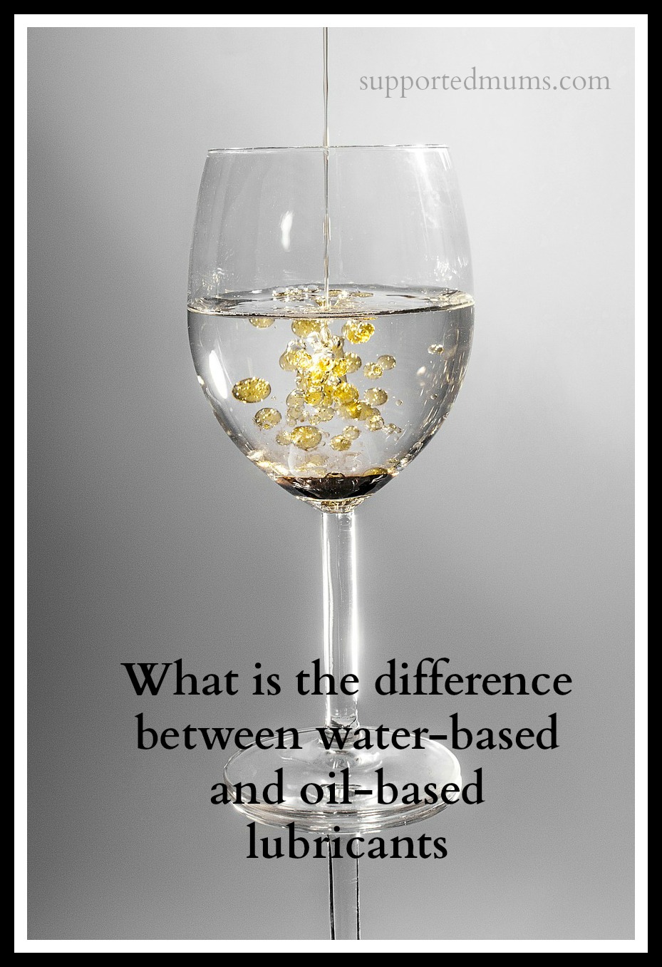 What is the difference between water-based and oil-based lubricants? Specialist Physiotherapist Amanda Savage explains